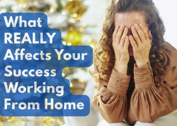 What REALLY Affects Your Success Working From Home