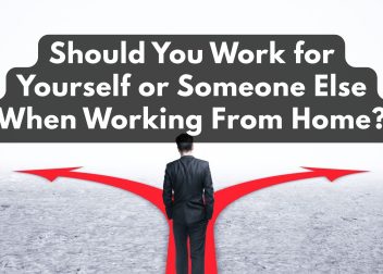 should you work for yourself or someone else when working from home