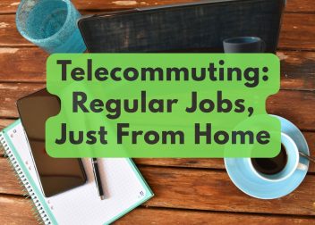 Telecommuting regular jobs, just from home