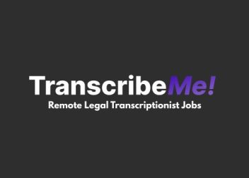 TranscribeMe - Remote Legal Transcriptionist Jobs