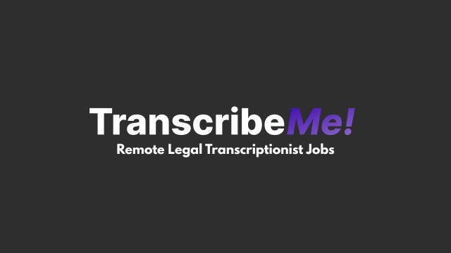 TranscribeMe - Remote Legal Transcriptionist Jobs