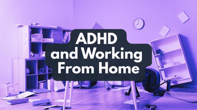 adhd and working from home