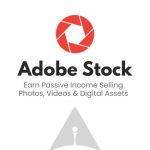 Adobe Stock Contributor – Earn Passive Income Selling Photos, Videos & Digital Assets
